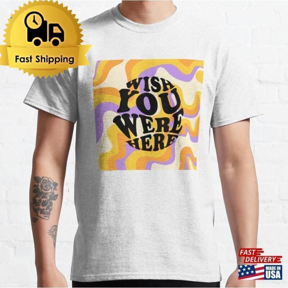 Wish You Were Here Shirt, Classic Music Graphic Fan Unisex Cotton Tee